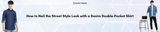 How to Nail the Street Style Look with a Denim Double-Pocket Shirt